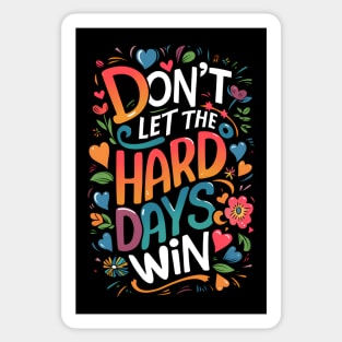 Don't Let the Hard Days Win - (ACOTAR, ACOMAF) Sticker